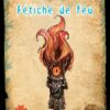 Fétiche / Totem-jambe feu + eau – Image 7